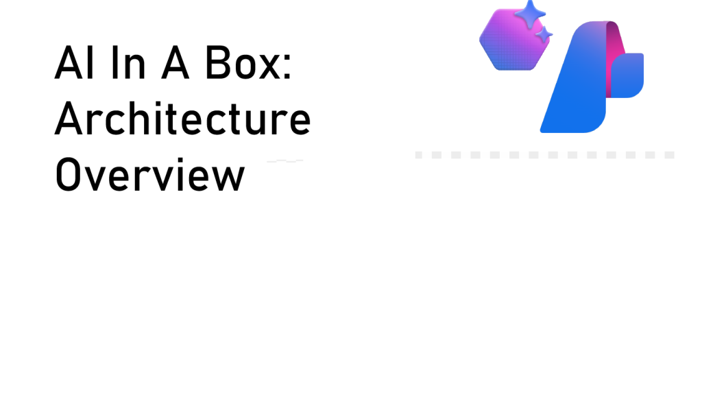 AI In A Box: Architecture Overview